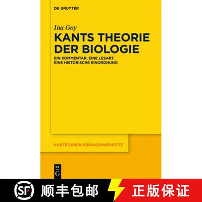 【3-4周达】Kants Theorie der Biologie – Ein Kommentar. Eine Lesart. Eine historische Einordnung [9783110626957]
