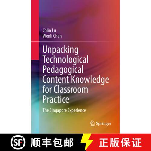 【3-4周达】精装 Unpacking Technological Pedagogical Content Knowledge for Classroom Practice: The Sin... [9789819681921]