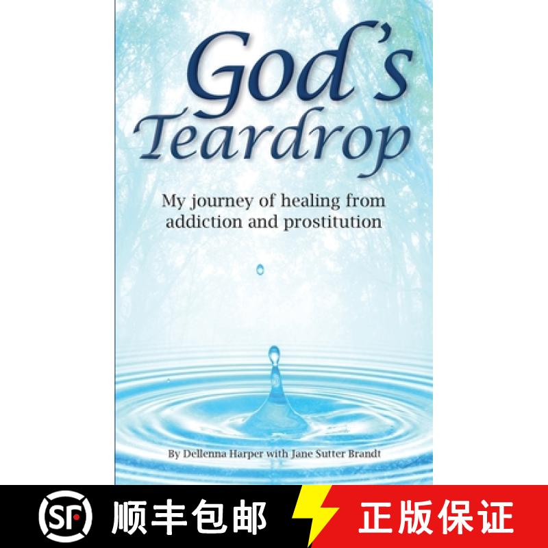 预订 God's Teardrop: My journey of healing from addiction and prostitution [9781732988125]