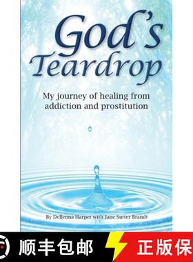 预订 God's Teardrop: My journey of healing from addiction and prostitution [9781732988125]
