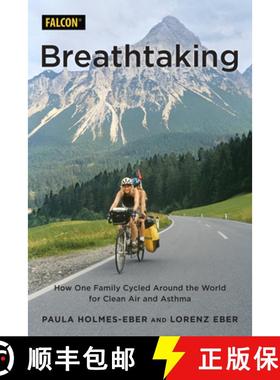 【3-4周达】Breathtaking : How One Family Cycled Around the World for Clean Air and Asthma [9781493064311]