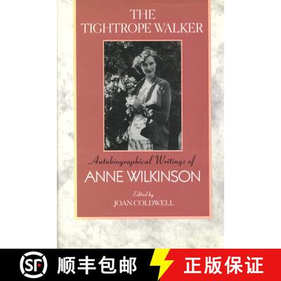 【3-4周达】The Tightrope Walker – Autobiographical Writings of Anne Wilkinson [9781442614925]