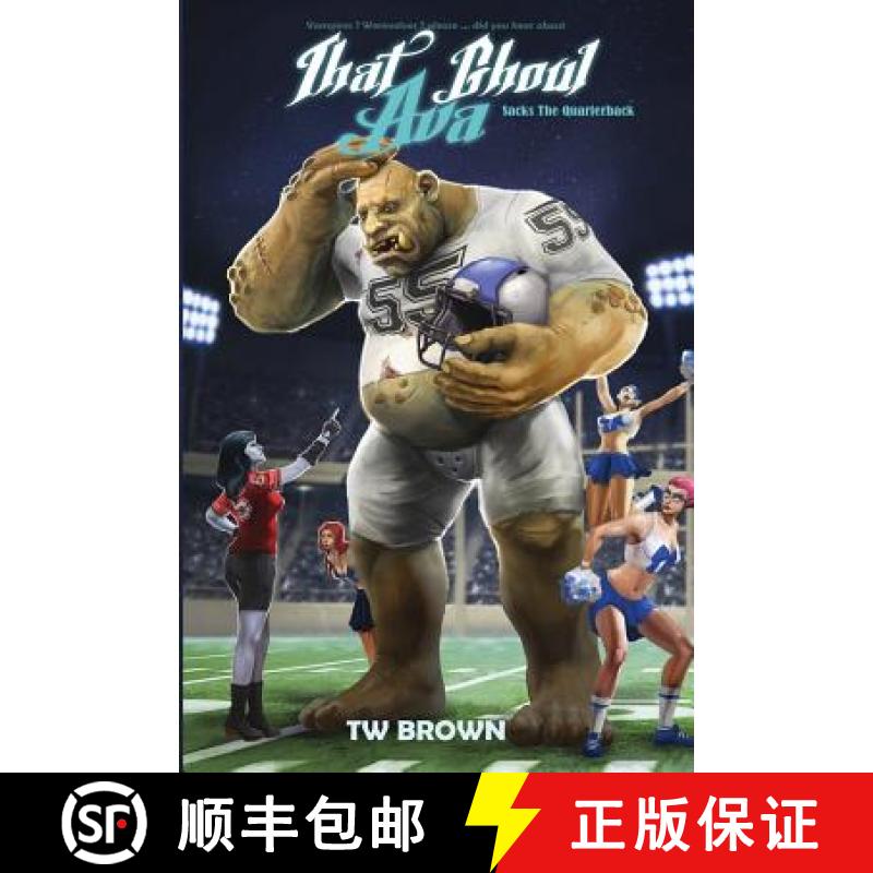 【3-4周达】That Ghoul Ava Sacks the Quarterback: Book 7 of That Ghoul Ava [9781940734569]