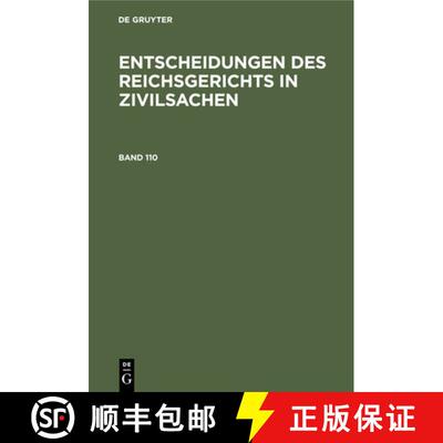 【3-4周达】Entscheidungen Des Reichsgerichts in Zivilsachen. Band 110 [9783112350157]