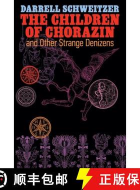 预订 The Children of Chorazin and Other Strange Denizens [9781614984009]