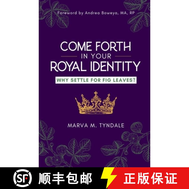【3-4周达】Come Forth in Your Royal Identity: Why Settle For Fig Leaves? [9780995300064]