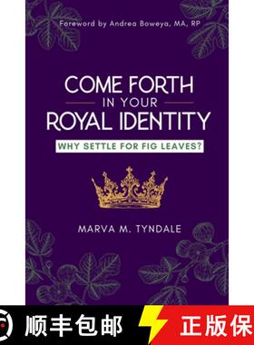 【3-4周达】Come Forth in Your Royal Identity: Why Settle For Fig Leaves? [9780995300064]