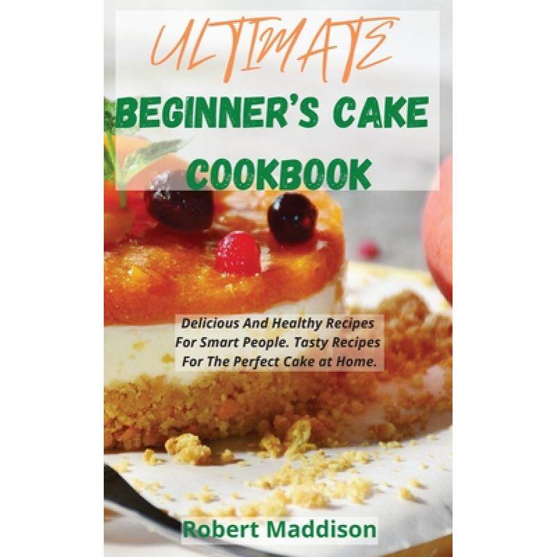 预订 ultimate beginners cake cookbook: d. [9781802995022]