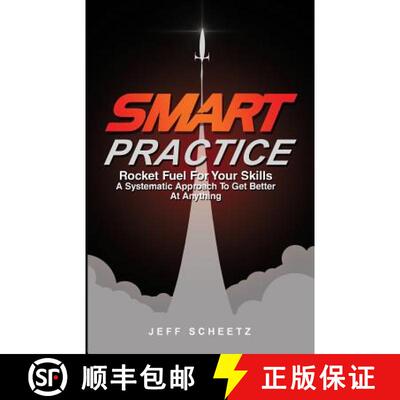 【3-4周达】SMART Practice: Rocket Fuel For Your Skills. A Systematic Approach To Get Better At Anything. [9781732011007]