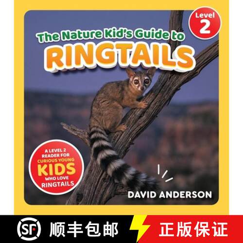 【3-4周达】The Nature Kid's Guide to Ringtails: A Level 2 Reader for Curious Young Kids Who Love Ring... [9798898182601]