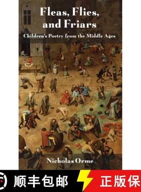 预订 Fleas, Flies, and Friars: Children's Poetry from the Middle Ages [9780801477751]