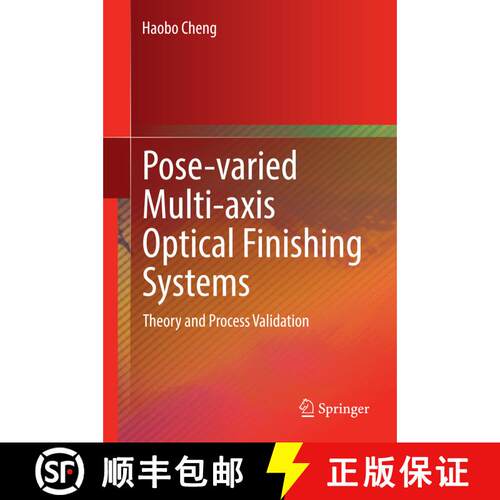 【3-4周达】精装 Pose-varied Multi-axis Optical Finishing Systems: Theory and Process Validation [9783662441817]