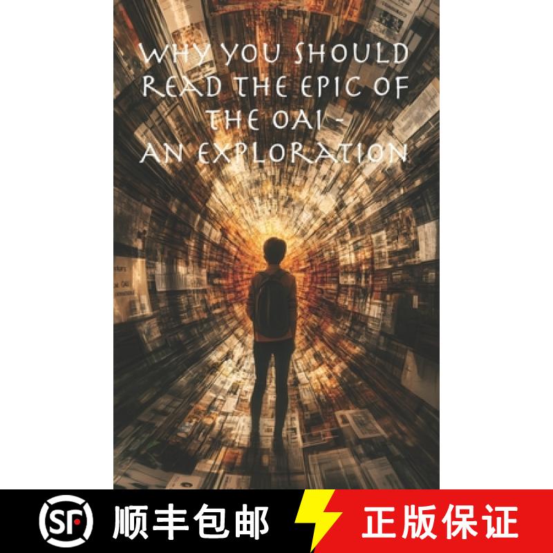 【2-3周达】Why you should read The Epic of The OAI: An Exploration of theories, conspiracies, motives... [9781951645151]