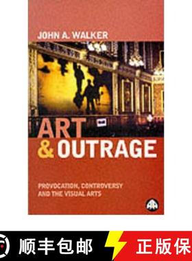 【3-4周达】Art & Outrage: Provocation, Controversy and the Visual Arts [9780745313542]