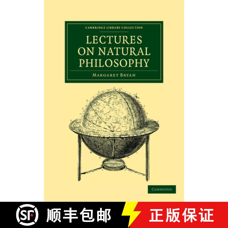 【3-4周达】Lectures on Natural Philosophy: The Result of Many Years' Practical Experience of the Fact... [9781108038089]