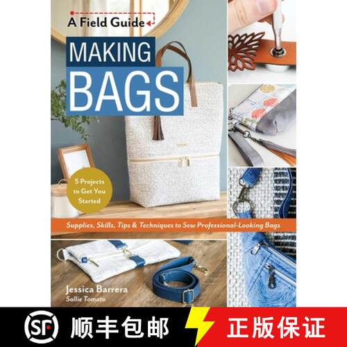 【3-4周达】Making Bags, a Field Guide: Supplies, Skills, Tips & Techniques to Sew Professional-Lookin... [9781644031575]