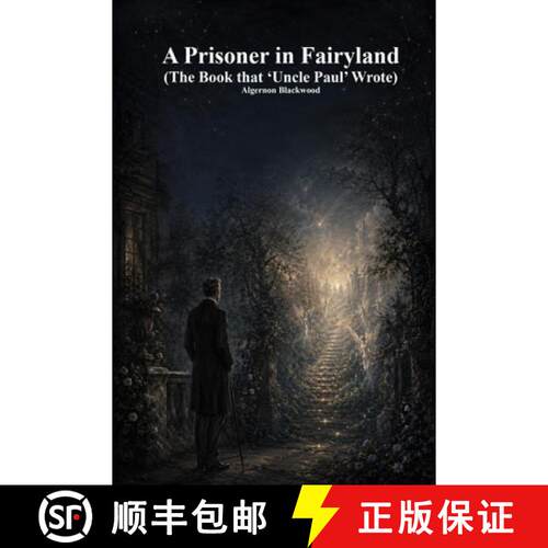 【3-4周达】A Prisoner in Fairyland: (The Book that 'Uncle Paul' Wrote) [9781773566405]