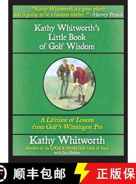 【3-4周达】Kathy Whitworth's Little Book of Golf Wisdom: A Lifetime of Lessons from Golf's Winningest... [9781602390225]