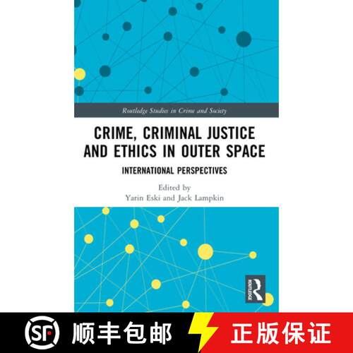 【3-4周达】Crime, Criminal Justice and Ethics in Outer Space: International Perspectives [9781032567914]