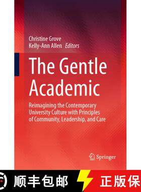 【3-4周达】The Gentle Academic: Reimagining the Contemporary University Culture with Principles of Co... [9789819540839]