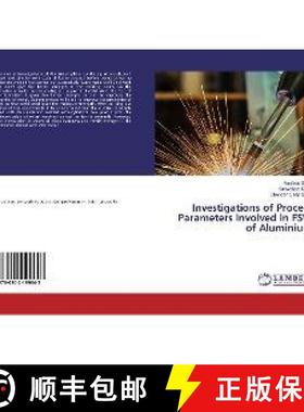 预订 Investigations of Process Parameters involved in FSW of Aluminium [9786202199643]
