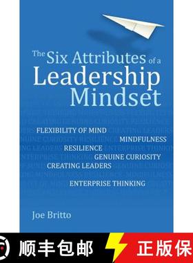 预订 The Six Attributes of a Leadership Mindset: Flexibility of Mind, Mindfulness, Resilience, Genuin... [9781785834066]