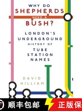 【3-4周达】Why Do Shepherds Need a Bush?: London's Underground History of Tube Station Names [9780750963039]