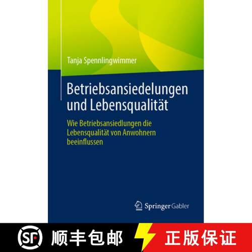 【3-4周达】Betriebsansiedelungen und Lebensqualität : Wie Betriebsansiedlungen die Lebensqualität v... [9783658420222]