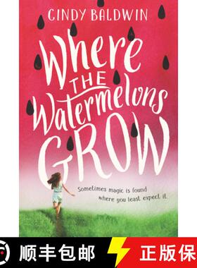 【3-4周达】Where the Watermelons Grow [9780062665874]