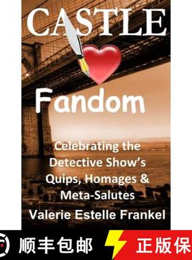 预订 Castle Loves Fandom: Celebrating the Detective Show's Quips, Homages, and Meta-Salutes [9780692544266]