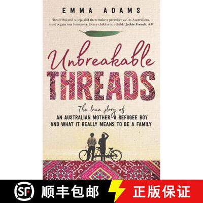 【3-4周达】Unbreakable Threads: The True Story of an Australian Mother, a Refugee Boy and What It Rea... [9781760633103]