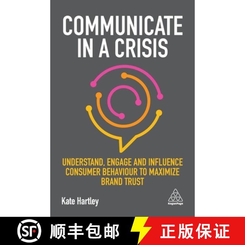 【3-4周达】Communicate in a Crisis: Understand, Engage and Influence Consumer Behaviour to Maximize B... [9780749498924]