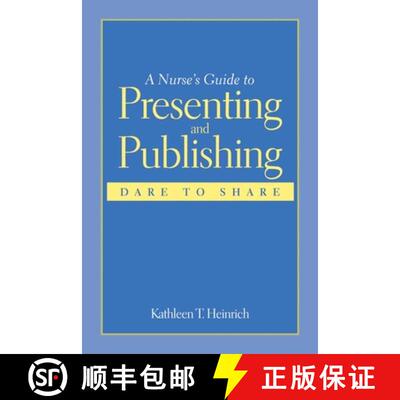 【3-4周达】A Nurse's Guide to Presenting and Publishing: Dare to Share: Dare to Share [9780763746797]