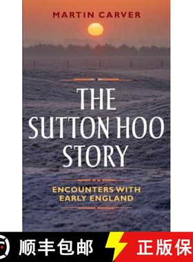 【3-4周达】Sutton Hoo Story - Encounters with Early England: Encounters with Early England [9781783272044]
