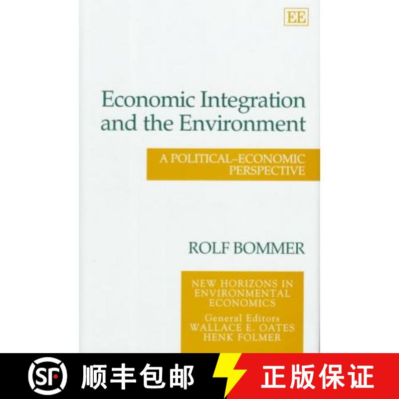 【3-4周达】Economic Integration and the Environment: A Political-Economic Perspective: A Political–E... [9781858989129]