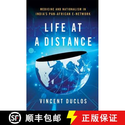 【3-4周达】精装 Life at a Distance – Medicine and Nationalism in India`s Pan–African E–Network [9781501782053]