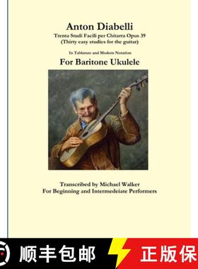 【3-4周达】Anton Diabelli: Trenta Studi Facili per Chitarra Opus 39 (Thirty easy studies for the guit... [9781365465321]