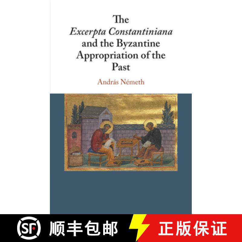 【3-4周达】The Excerpta Constantiniana and the Byzantine Appropriation of the Past [9781108438216] - 实物图