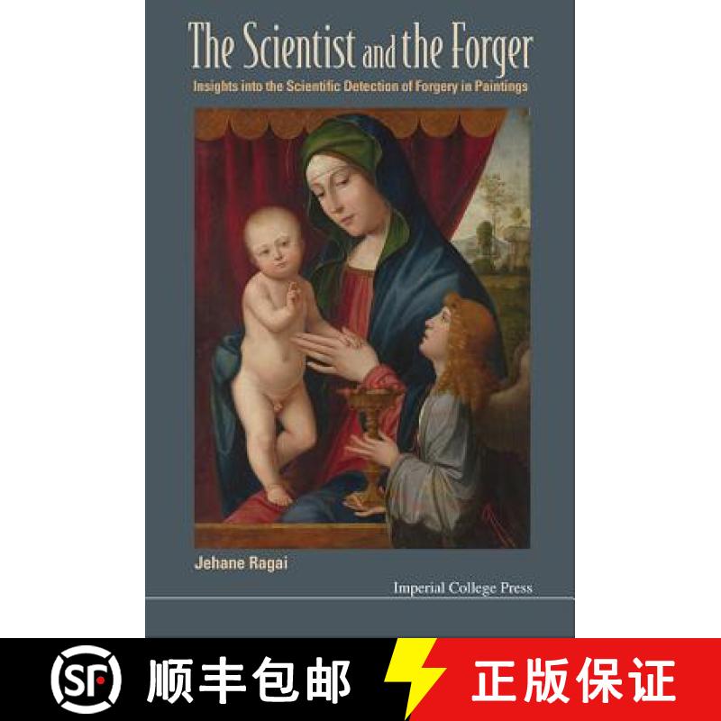 【3-4周达】Scientist and the Forger, The: Insights Into the Scientific Detection of Forgery in Paintings [9781783267392]