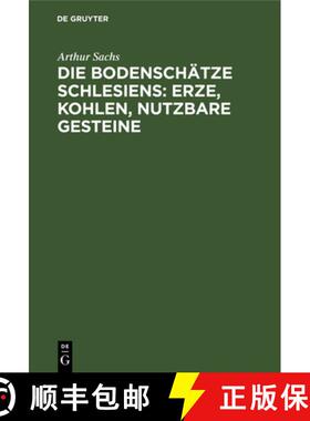预订 Die Bodenschätze Schlesiens: Erze, Kohlen, nutzbare Gesteine [9783112627396]