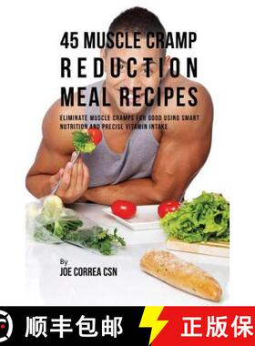 【3-4周达】45 Muscle Cramp Reduction Meal Recipes: Eliminate Muscle Cramps for Good Using Smart Nutri... [9781635312270]