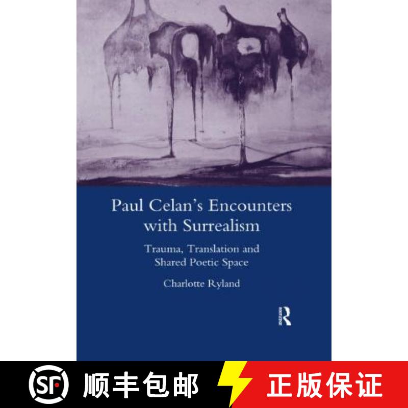 【3-4周达】Paul Celan's Encounters with Surrealism: Trauma, Translation and Shared Poetic Space [9780367602864]