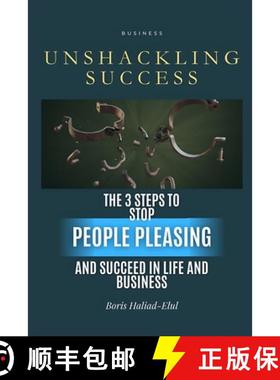 【3-4周达】Unshackling Success: 3 steps to stop people pleasing and succeed in life and business [9798224712359]