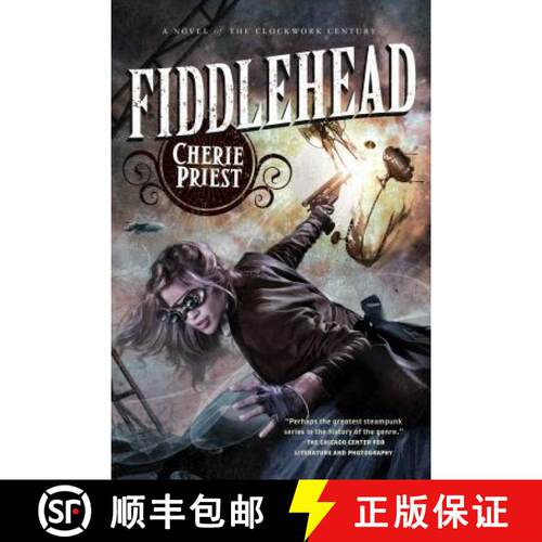 【3-4周达】Fiddlehead: A Novel of the Clockwork Century [9780765334077]