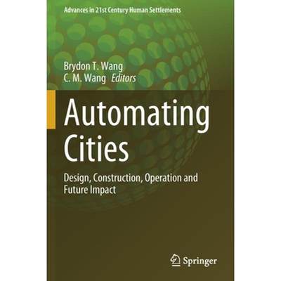 【4周达】Automating Cities : Design, Construction, Operation and Future Impact [9789811586729]