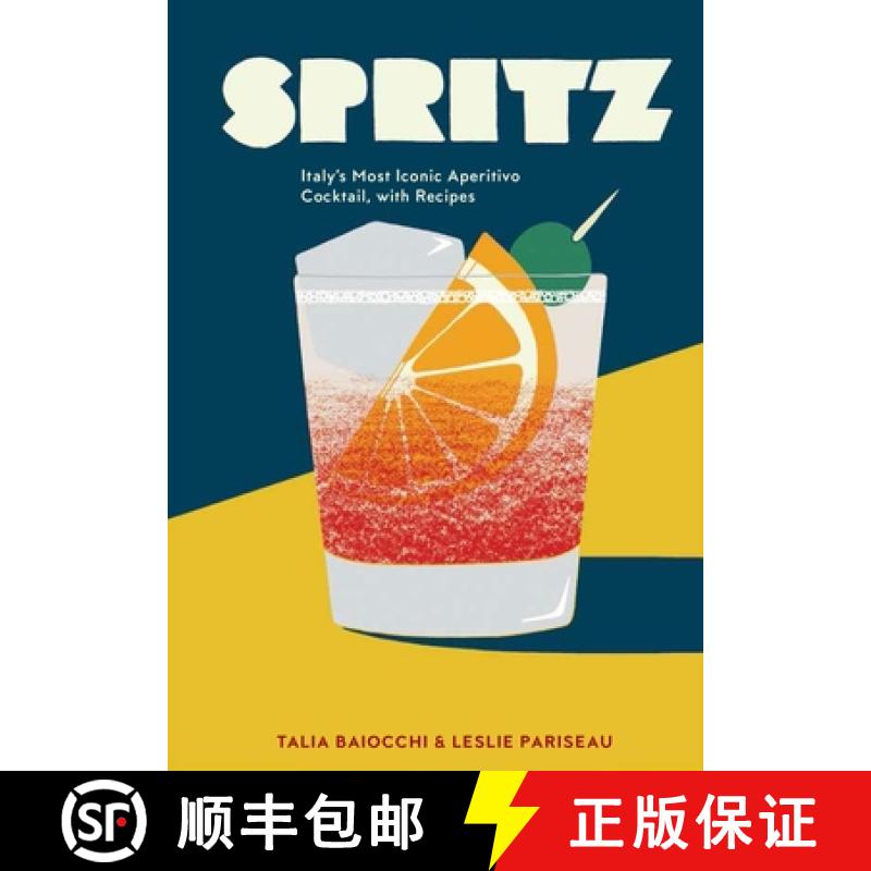【3-4周达】Spritz: Italy's Most Iconic Aperitivo Cocktail, with Recipes [9781607748854]