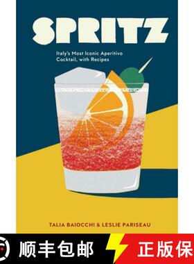 【3-4周达】Spritz: Italy's Most Iconic Aperitivo Cocktail, with Recipes [9781607748854]