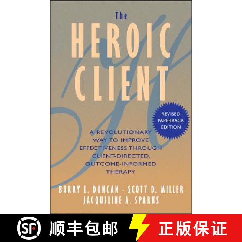 【3-4周达】The Heroic Client: A Revolutionary Way To Improve Effectiveness Through Client-Directed, O... [9780787972400]