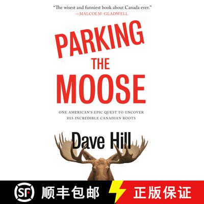 【3-4周达】Parking the Moose: One American's Epic Quest to Uncover His Incredible Canadian Roots [9780385690065]