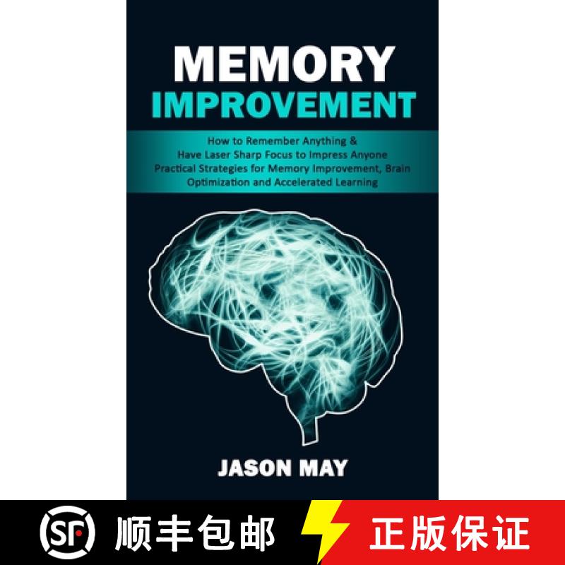 【3-4周达】Memory Improvement: How to Remember Anything & Have Laser Sharp Focus to Impress Anyone (P... [9781998901982]